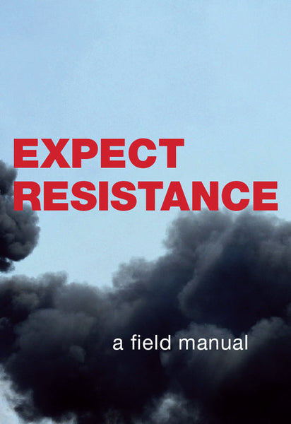 Expect Resistance: A Crimethink Field Manual (DAMAGED)