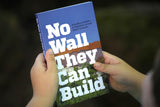 No Wall They Can Build: A Guide to Borders & Migration Across North America